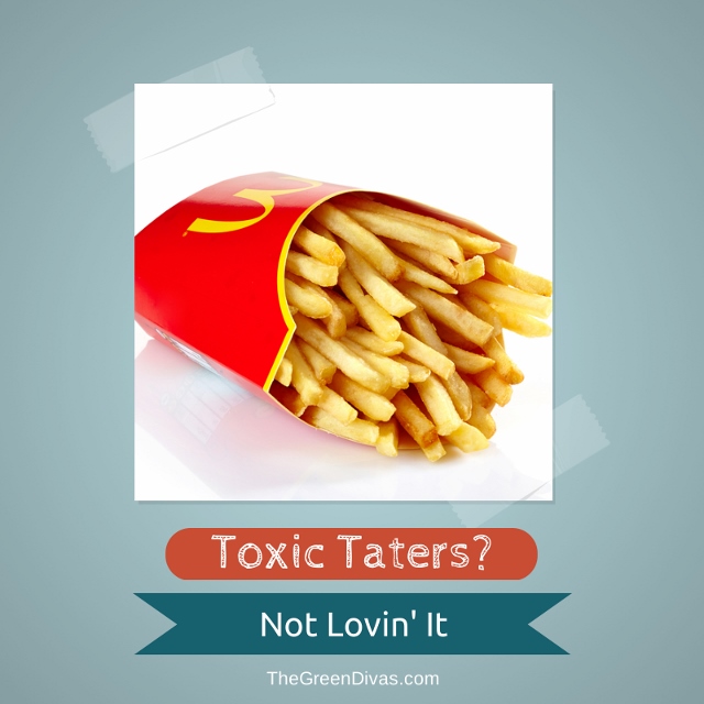 mcdonalds toxic taters